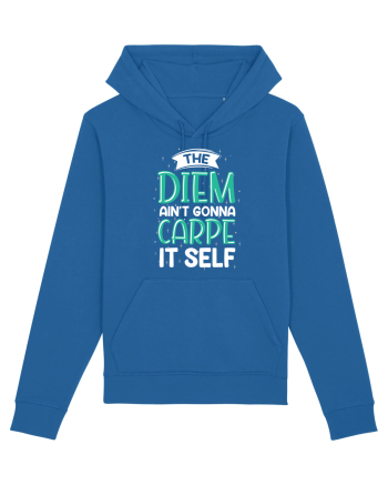 The Diem Ain't Gonna Carpe It Self Royal Blue