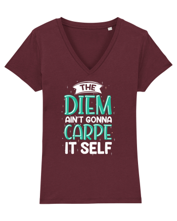 The Diem Ain't Gonna Carpe It Self Burgundy