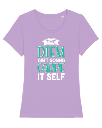 The Diem Ain't Gonna Carpe It Self Lavender Dawn