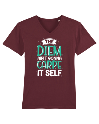 The Diem Ain't Gonna Carpe It Self Burgundy