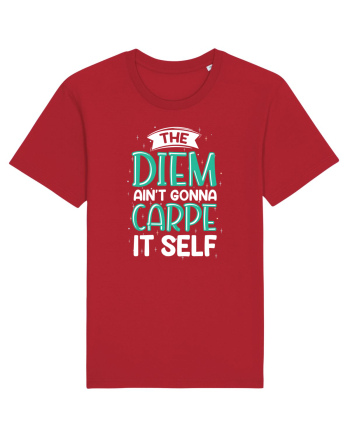 The Diem Ain't Gonna Carpe It Self Red