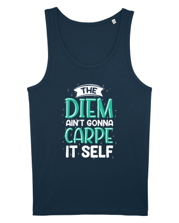 The Diem Ain't Gonna Carpe It Self Navy