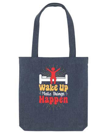 Wake Up Make Things Happen Midnight Blue