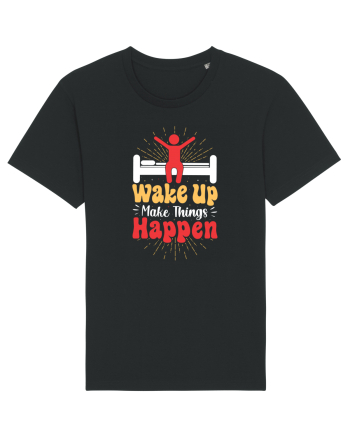 Wake Up Make Things Happen Black