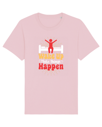 Wake Up Make Things Happen Cotton Pink