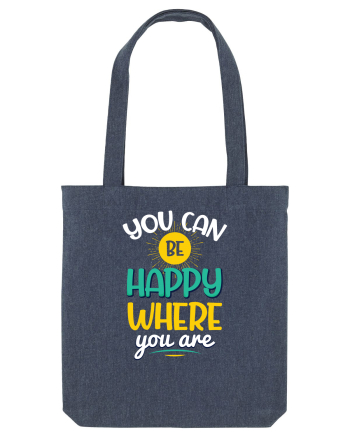 You Can Be Happy Where You Are Midnight Blue