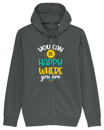 You Can Be Happy Where You Are Anthracite