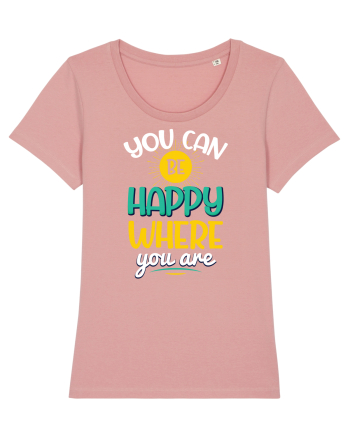 You Can Be Happy Where You Are Canyon Pink