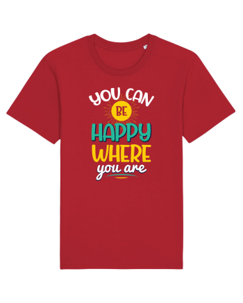 You Can Be Happy Where You Are Red