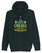 You Created Your Own Opportunities Hanorac cu fermoar Unisex Connector