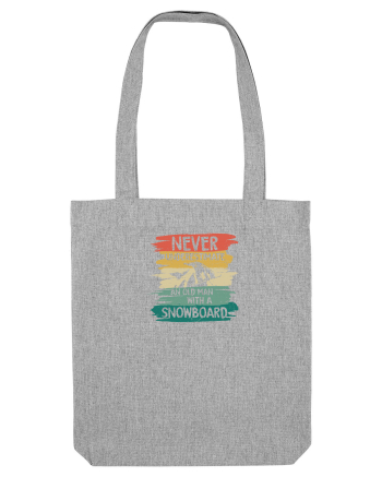 Never Underestimate An Old Man With A Snowboard Heather Grey
