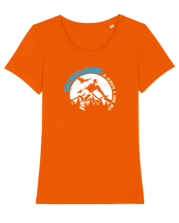 Snowboarding Is Always A Good Idea Bright Orange
