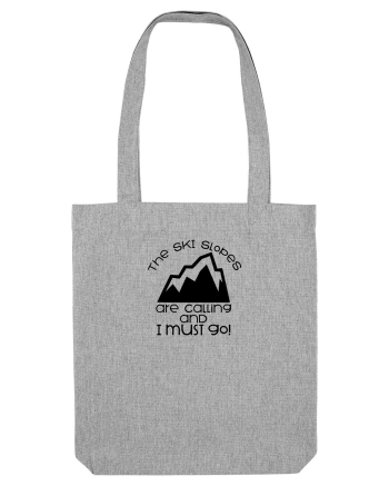 The Ski Slopes Are Calling And I Must Go! Heather Grey