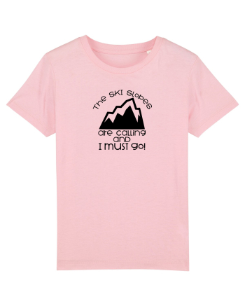 The Ski Slopes Are Calling And I Must Go! Cotton Pink