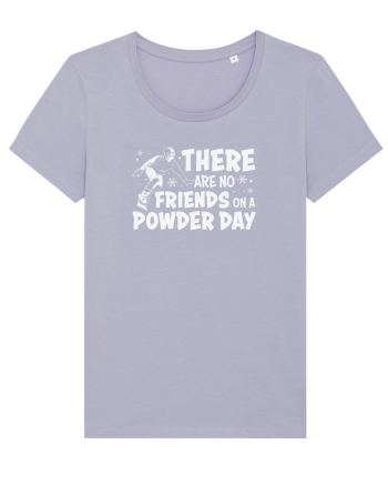 There Are No Friends On A Powder Day Lavender