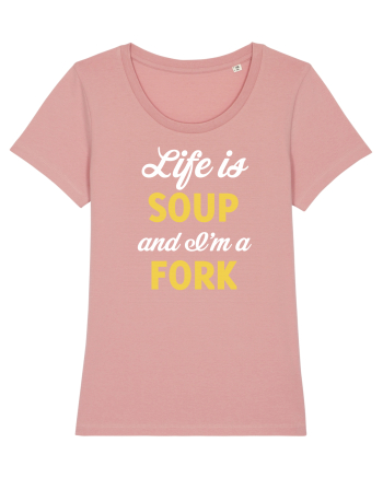 LIFE IS A SOUP Canyon Pink