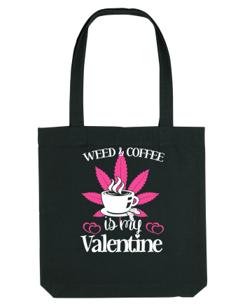 Weed And Coffee Is My Valentine Black