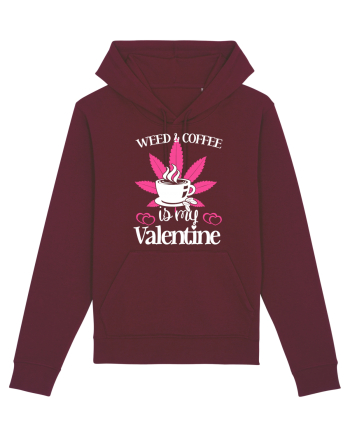 Weed And Coffee Is My Valentine Burgundy