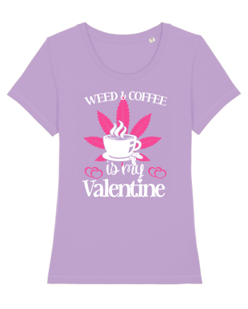Weed And Coffee Is My Valentine Lavender Dawn