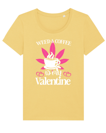 Weed And Coffee Is My Valentine Jojoba