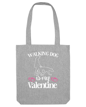 Walking Dog Is My Valentine Heather Grey