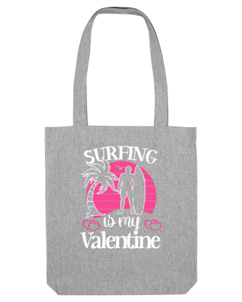 Surfing Is My Valentine Heather Grey