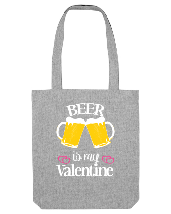 Beer Is My Valentine Heather Grey