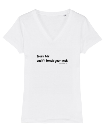 Touch her and i'll break your neck White