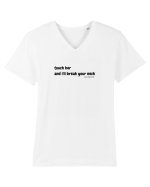 Touch her and i'll break your neck Tricou mânecă scurtă guler V Bărbat Presenter