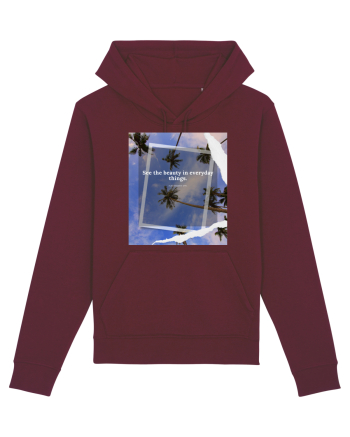 See the beauty in everyday things Burgundy