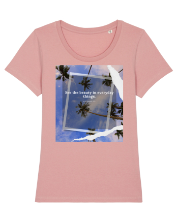 See the beauty in everyday things Canyon Pink