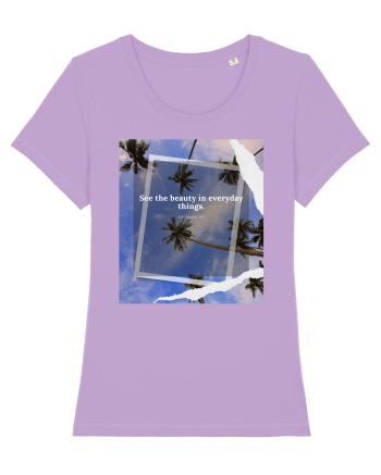 See the beauty in everyday things Lavender Dawn