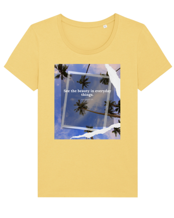 See the beauty in everyday things Jojoba