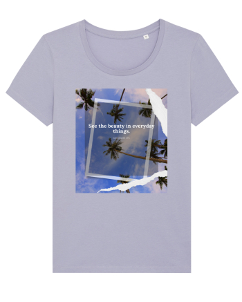 See the beauty in everyday things Lavender