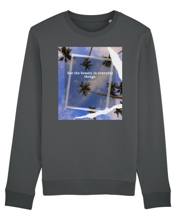 See the beauty in everyday things Anthracite
