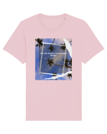 See the beauty in everyday things Cotton Pink