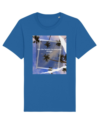 See the beauty in everyday things Royal Blue