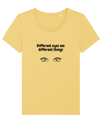 Different eyes see different things Jojoba