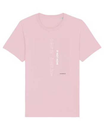 If not now then when? Cotton Pink
