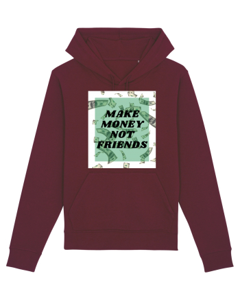 Make money not friends Burgundy