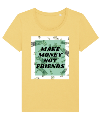 Make money not friends Jojoba