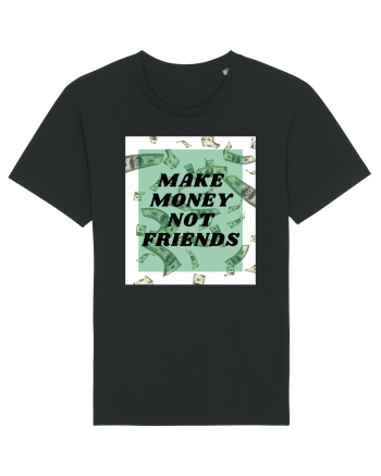 Make money not friends Black