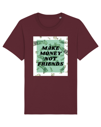 Make money not friends Burgundy