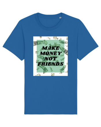 Make money not friends Royal Blue