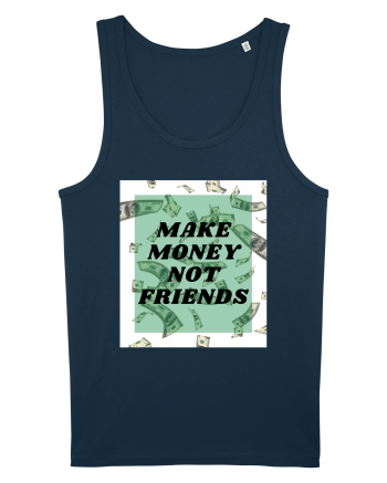 Make money not friends Navy