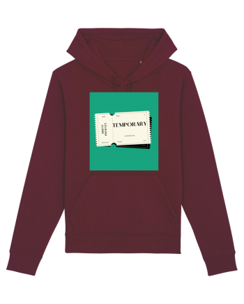 Everything is temporary Burgundy
