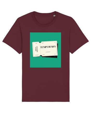 Everything is temporary Burgundy
