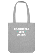 DRAGOSTEA ESTE OARBA Sacoșă textilă