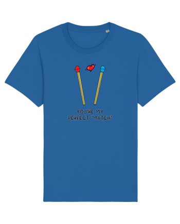 You are my perfect MATCH Royal Blue