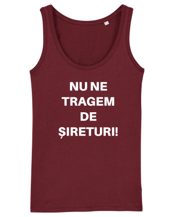 NU NE TRAGEM DE SIRETURI Burgundy